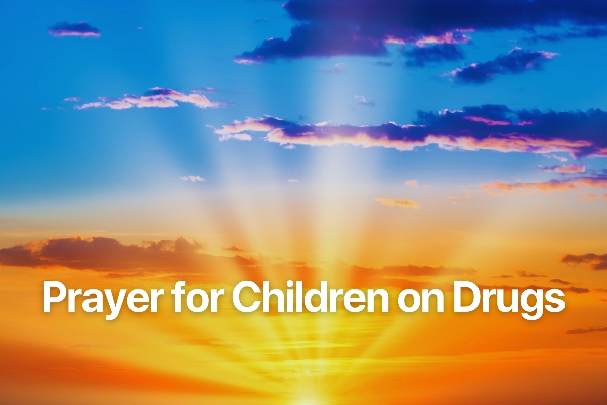 Prayer for Children on Drugs