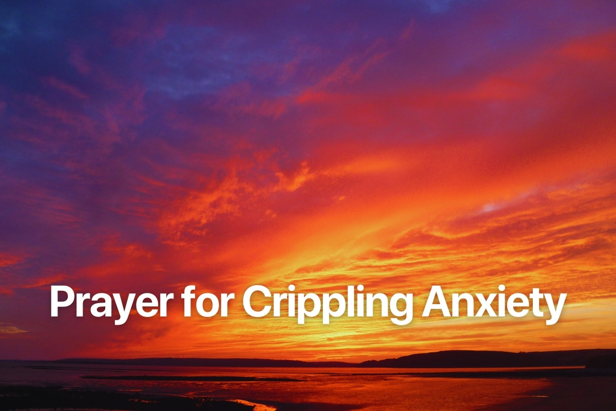 Prayer for Crippling Anxiety