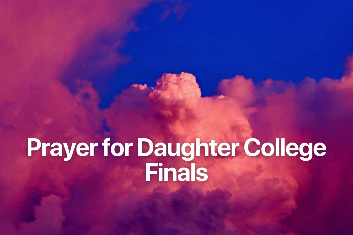 Prayer for Daughter College Finals