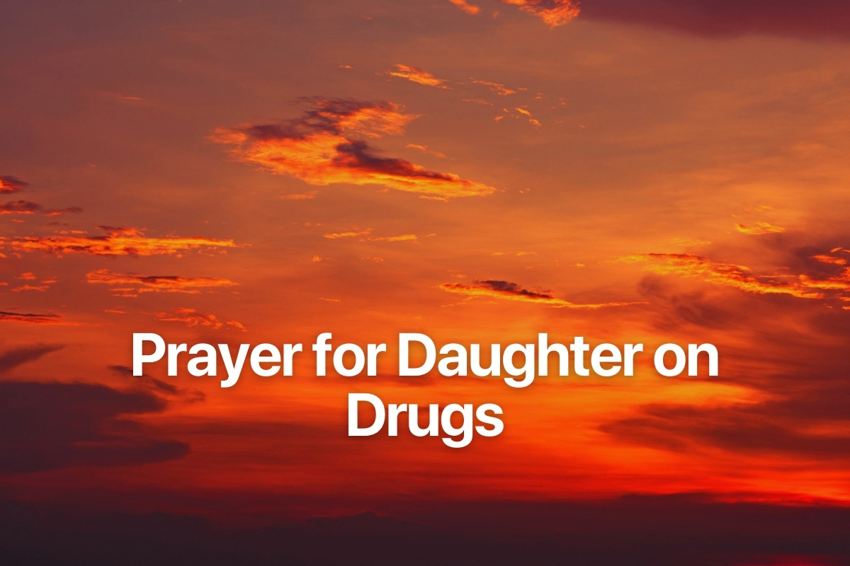 Prayer for Daughter on Drugs