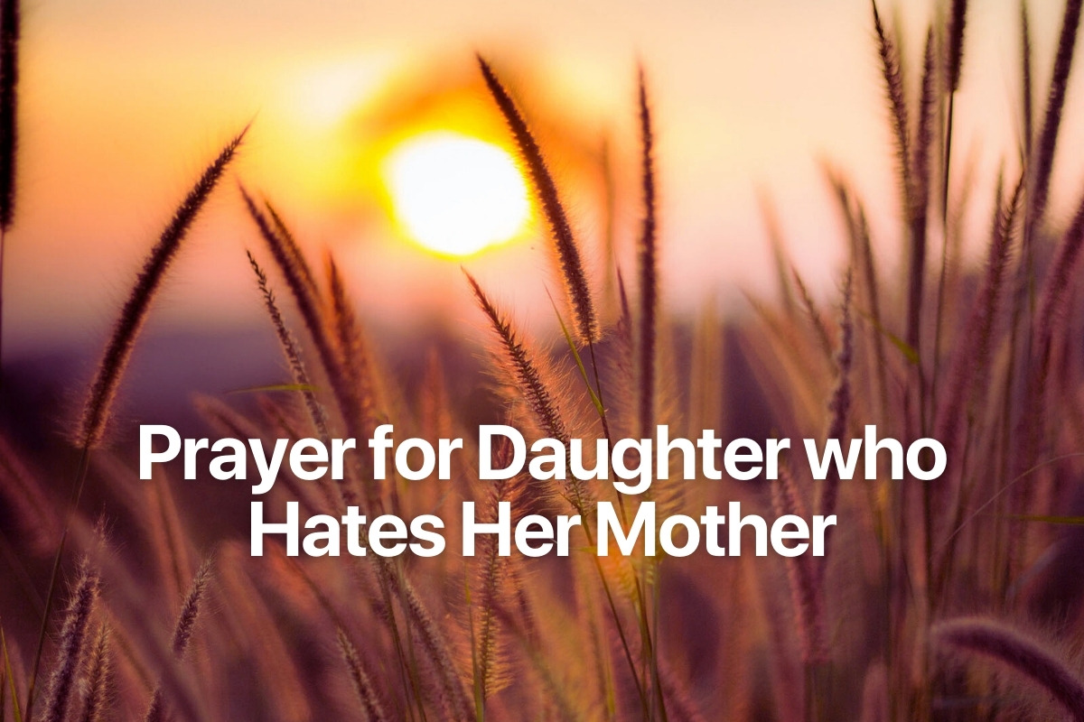 Prayer for Daughter who Hates Her Mother