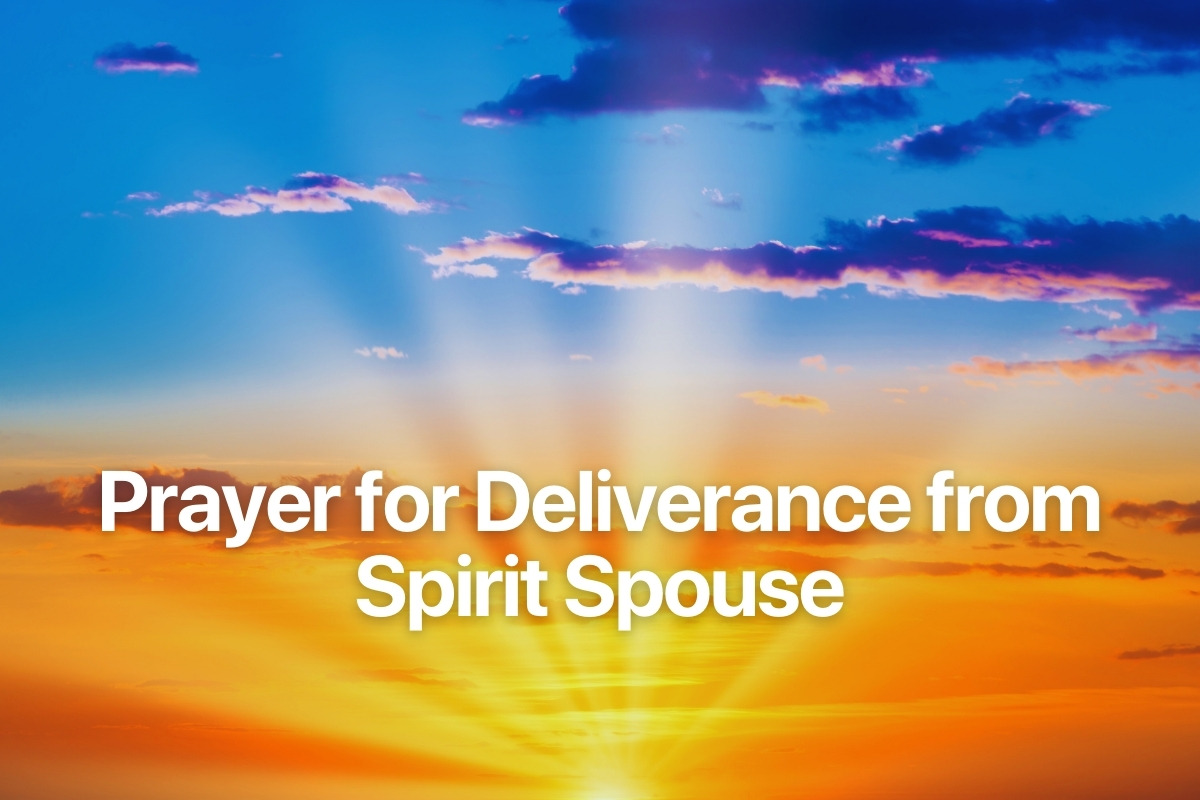 Break Free: Powerful Prayer for Deliverance from Spirit Spouse