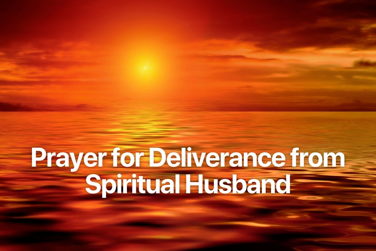 Powerful Prayer for Deliverance from Spiritual Husband Bondage