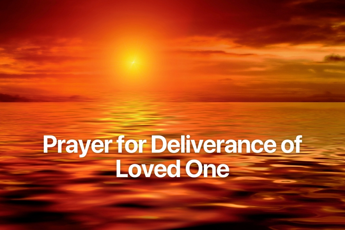 Prayer for Deliverance of Loved One