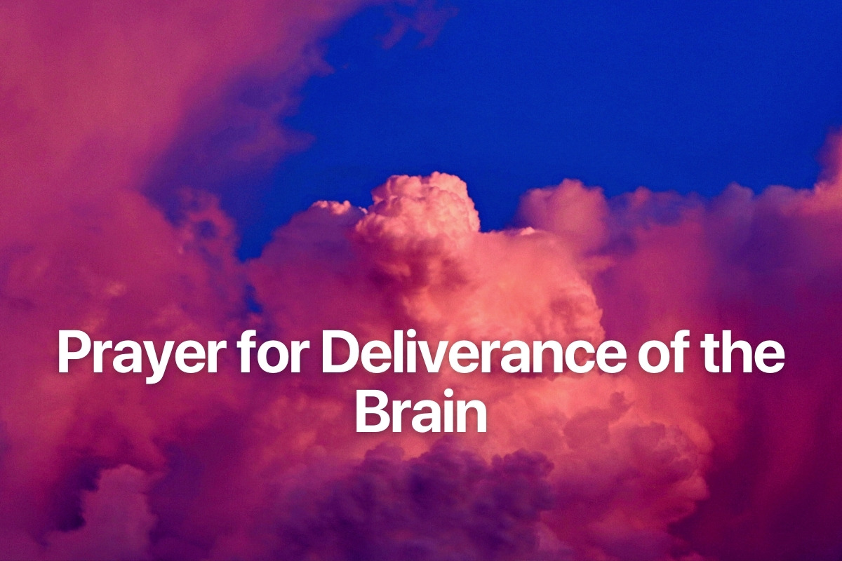 Prayer for Deliverance of the Brain