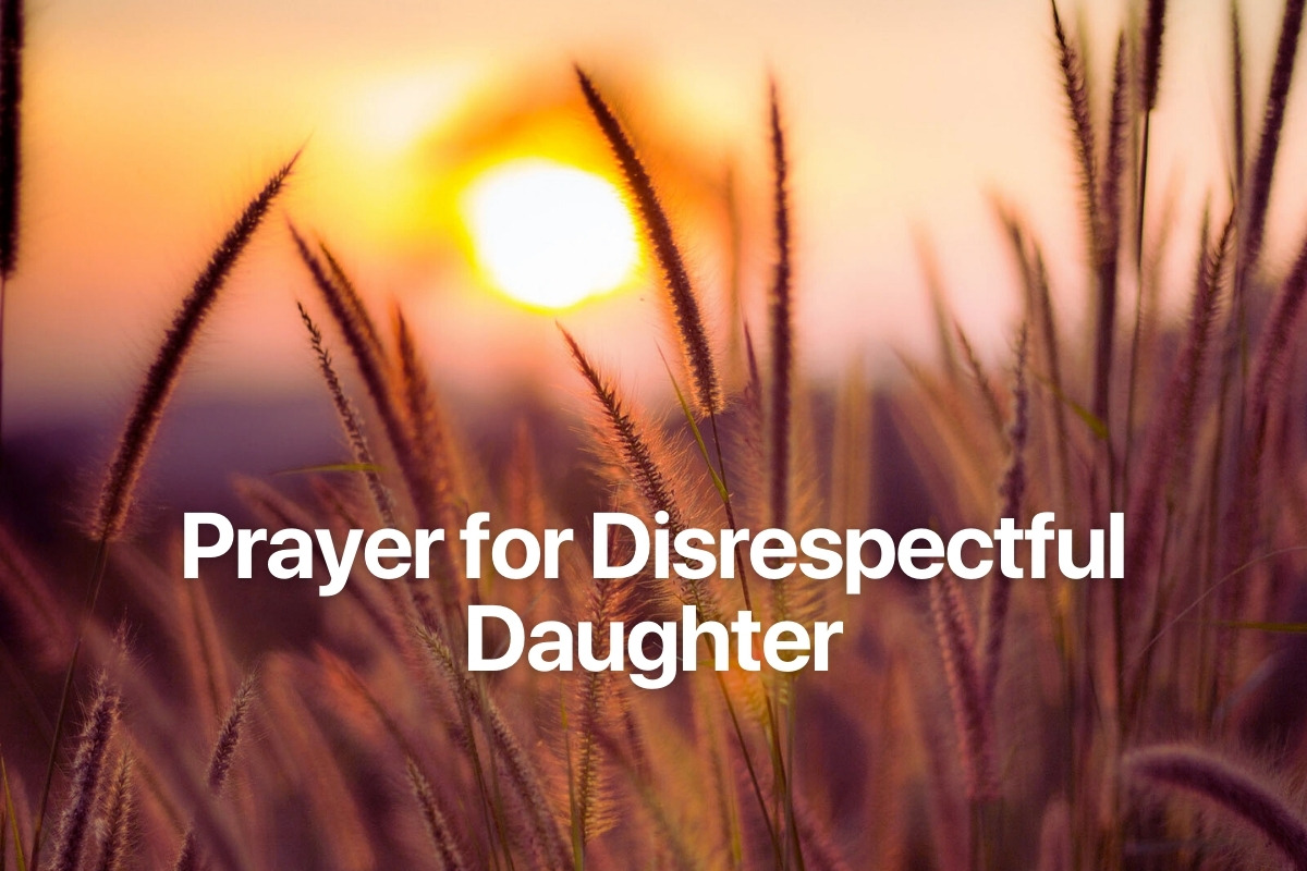 Prayer for Disrespectful Daughter