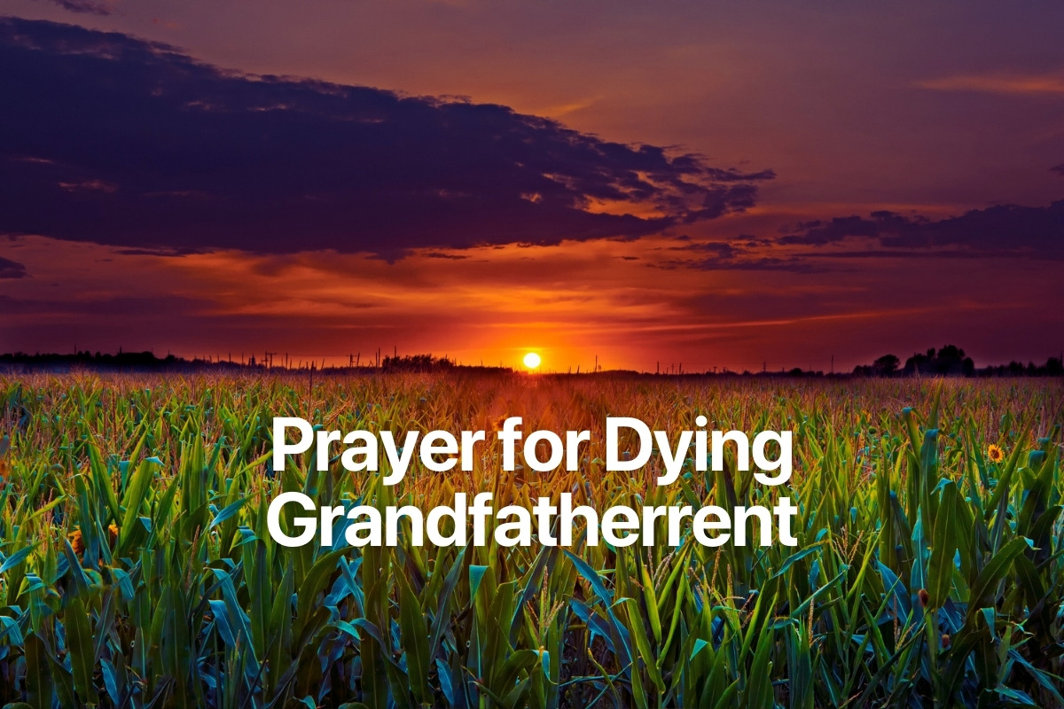 Prayer for Dying Grandfatherrent