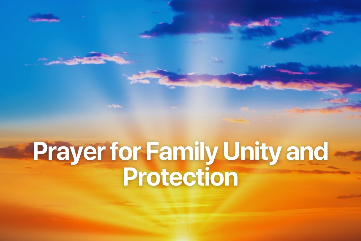 Powerful Prayer for Family Unity and Divine Protection