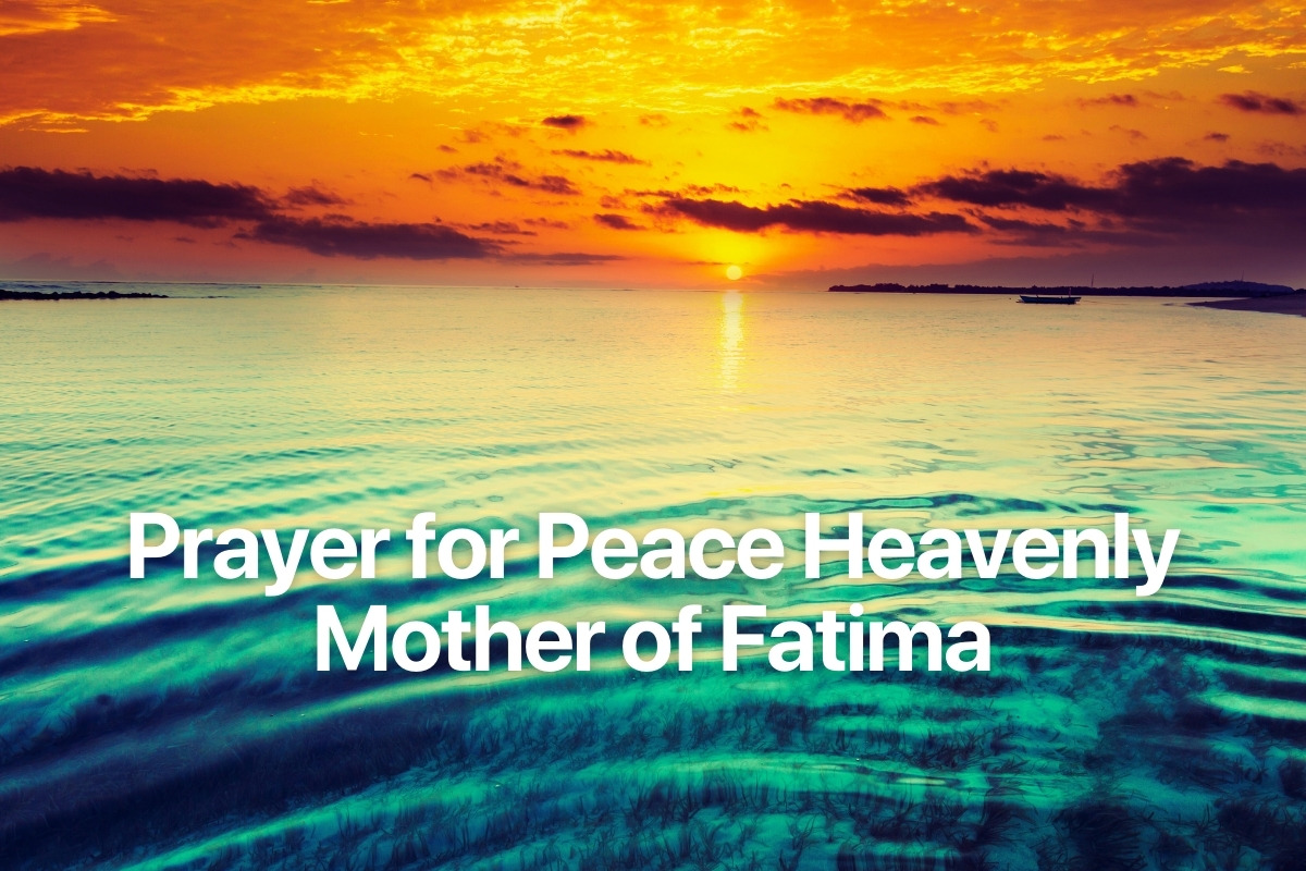 Prayer for Peace Heavenly Mother of Fatima