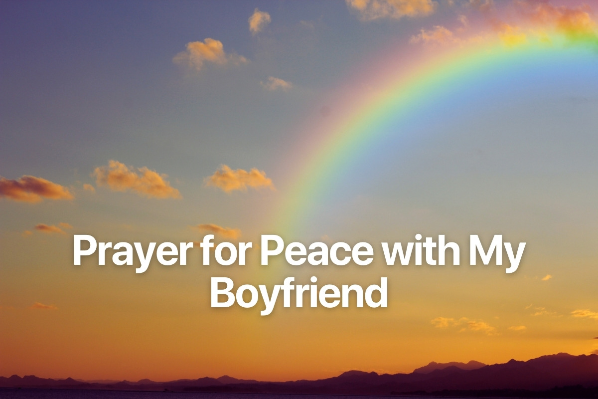 Prayer for Peace with My Boyfriend