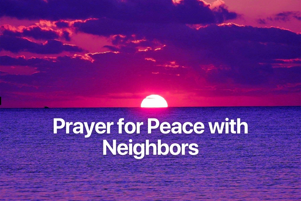 Prayer for Peace with Neighbors
