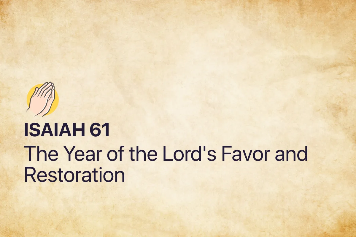 Isaiah 61: The Year of the Lord's Favor and Restoration