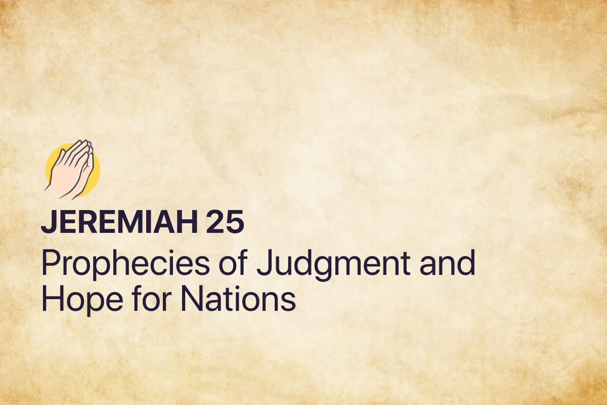 Jeremiah 25: Prophecies of Judgment and Hope for Nations