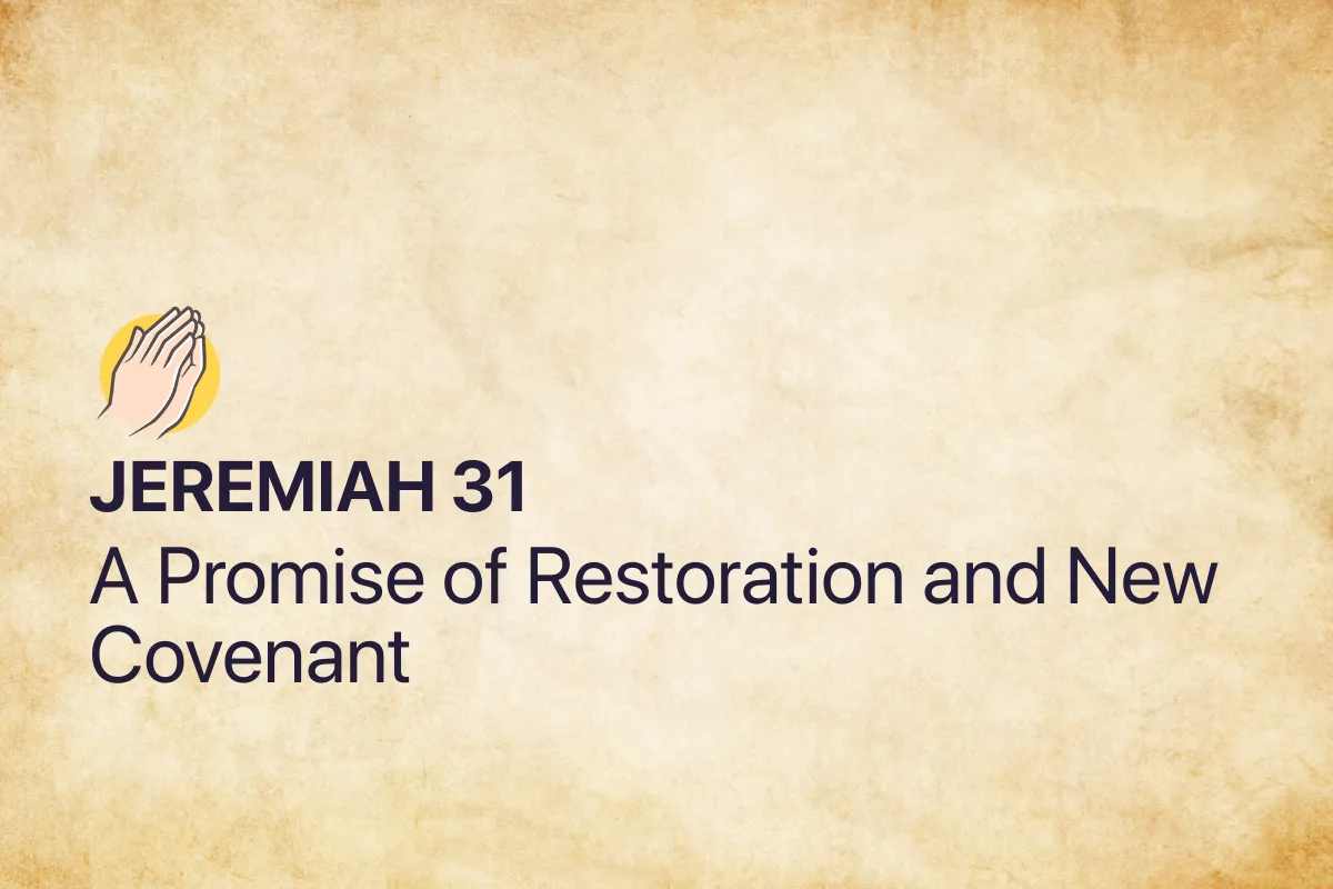 Jeremiah 31: A Promise of Restoration and New Covenant