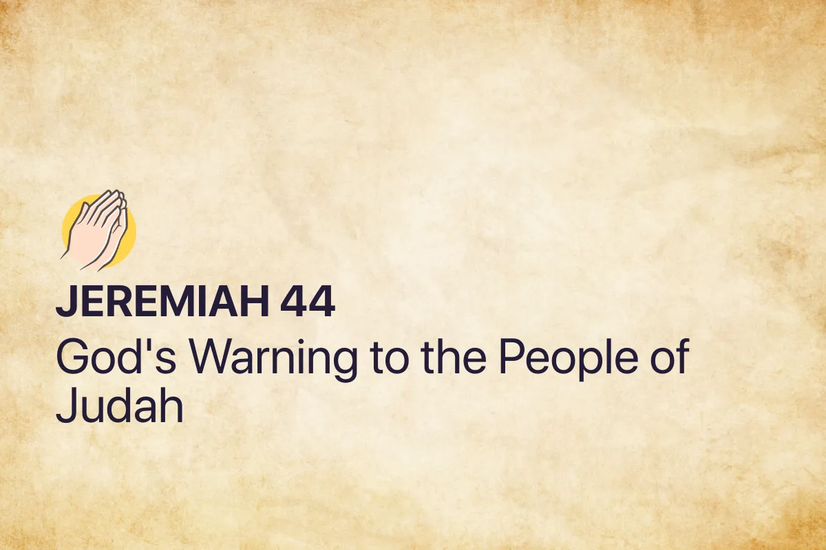 Jeremiah 44: God's Warning to the People of Judah