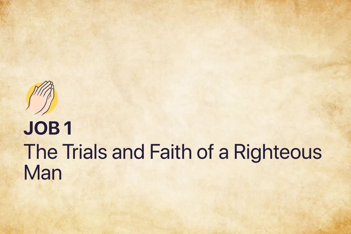Job 1: The Trials and Faith of a Righteous Man