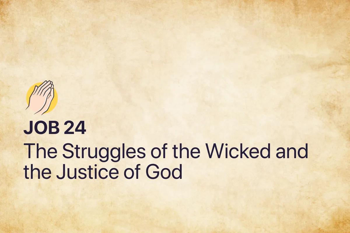 Job 24: The Struggles of the Wicked and the Justice of God