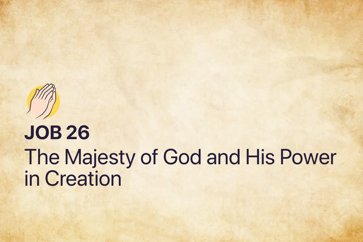 Job 26: The Majesty of God and His Power in Creation