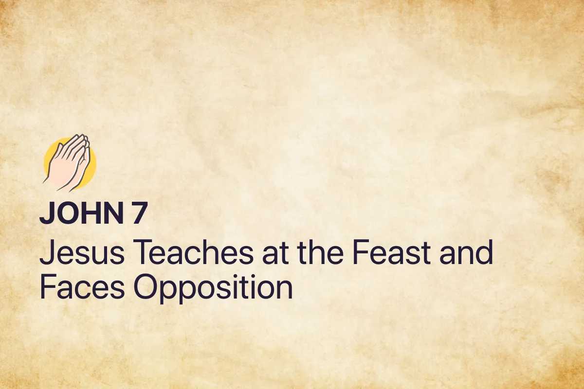 John 7: Jesus Teaches at the Feast and Faces Opposition