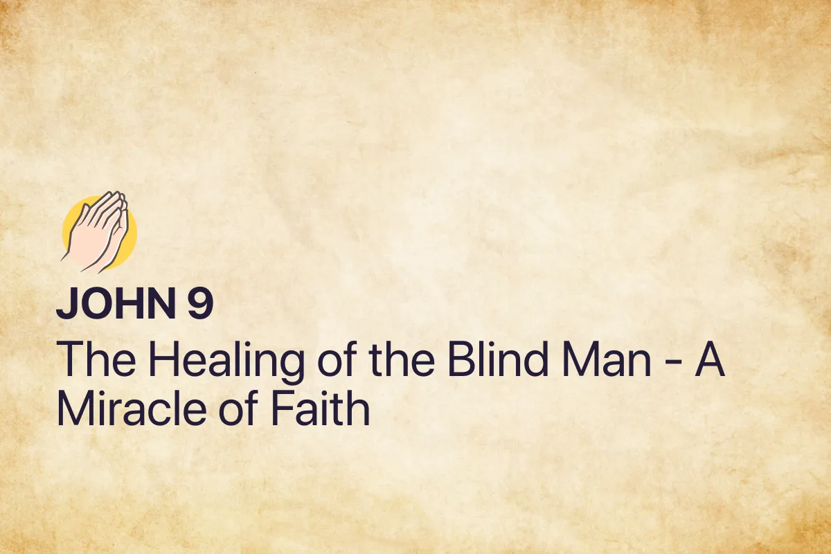 John 9: The Healing of the Blind Man - A Miracle of Faith