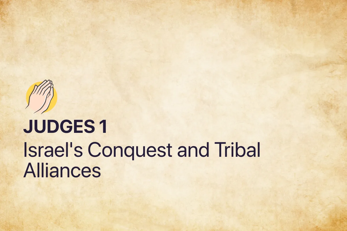 Judges 1: Israel's Conquest and Tribal Alliances