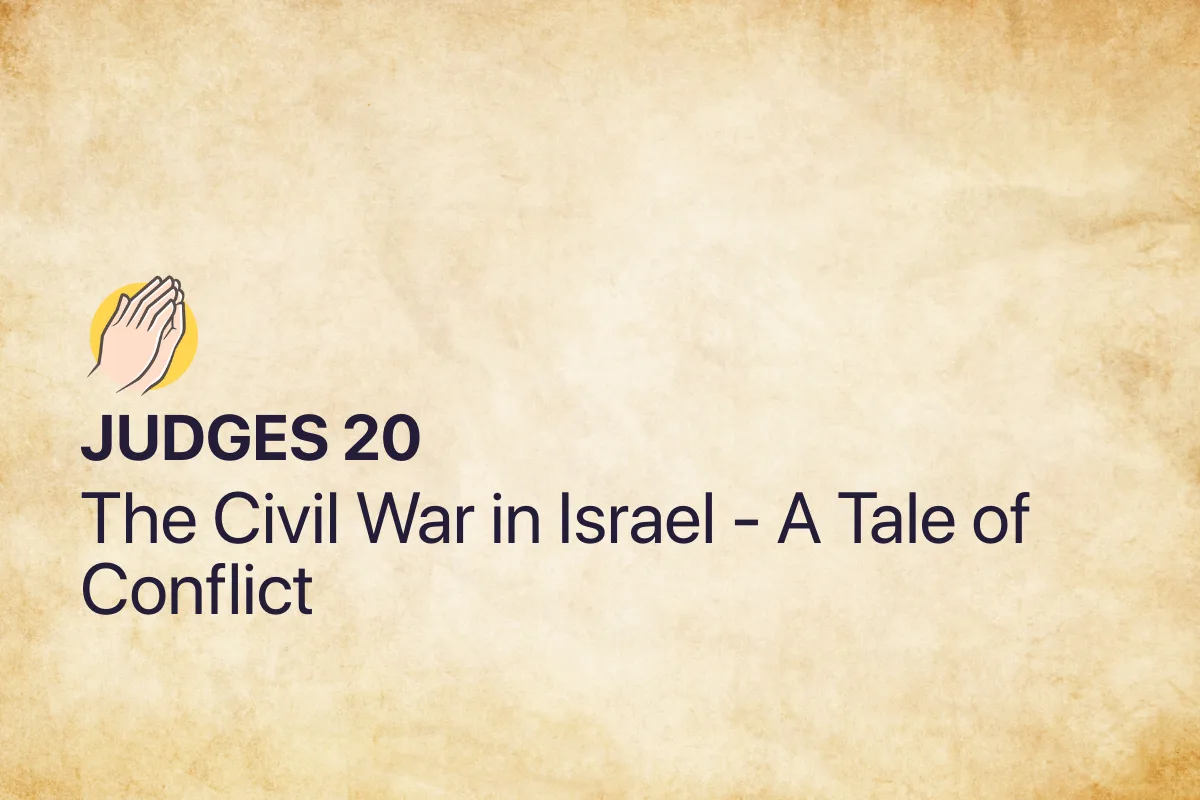 Judges 20: The Civil War in Israel - A Tale of Conflict