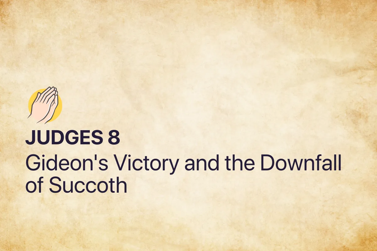Judges 8: Gideon's Victory and the Downfall of Succoth