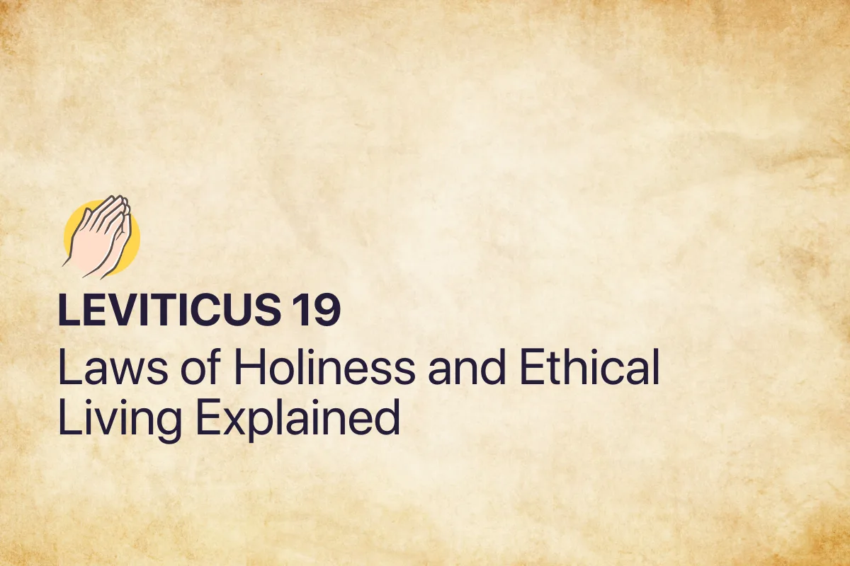 Leviticus 19: Laws of Holiness and Ethical Living Explained