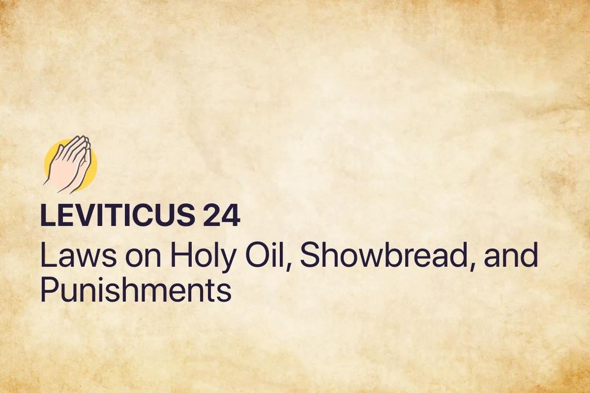 Leviticus 24: Laws on Holy Oil, Showbread, and Punishments