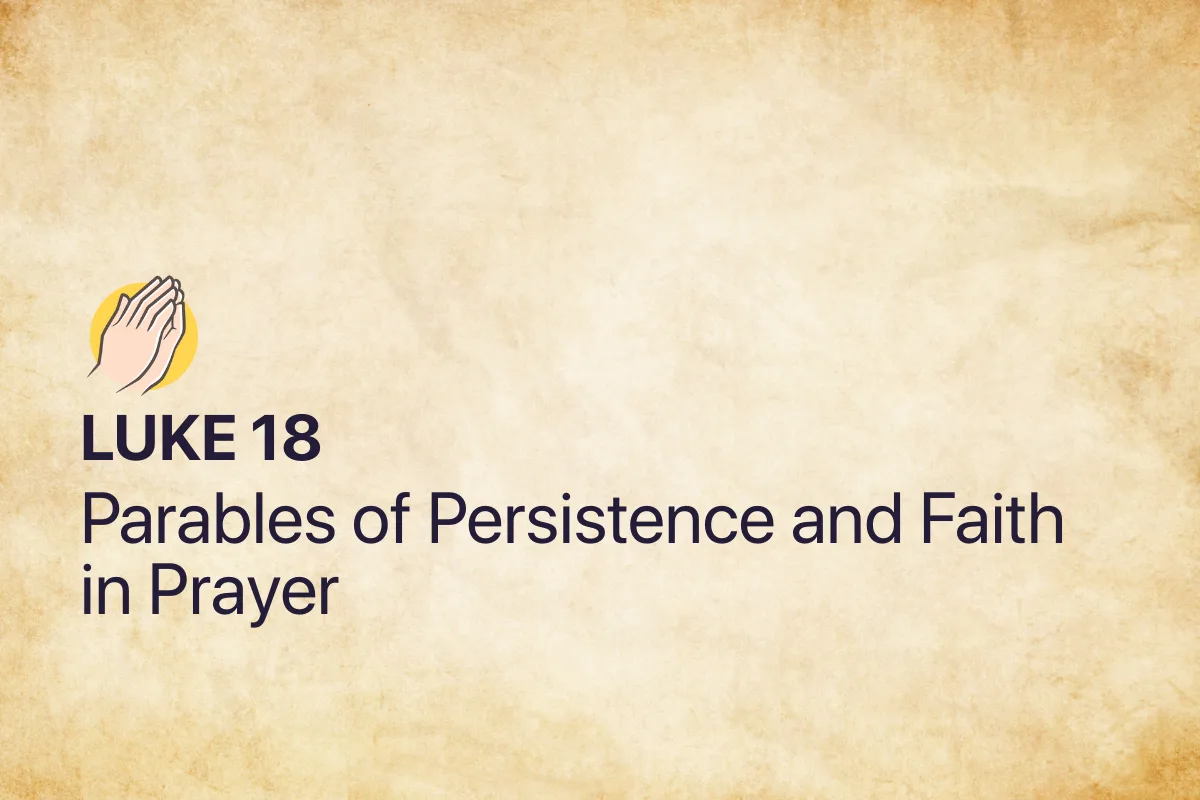 Luke 18: Parables of Persistence and Faith in Prayer