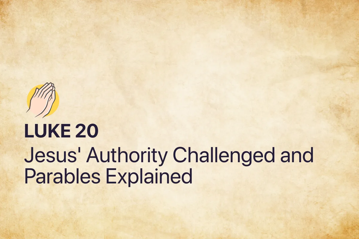 Luke 20: Jesus' Authority Challenged and Parables Explained