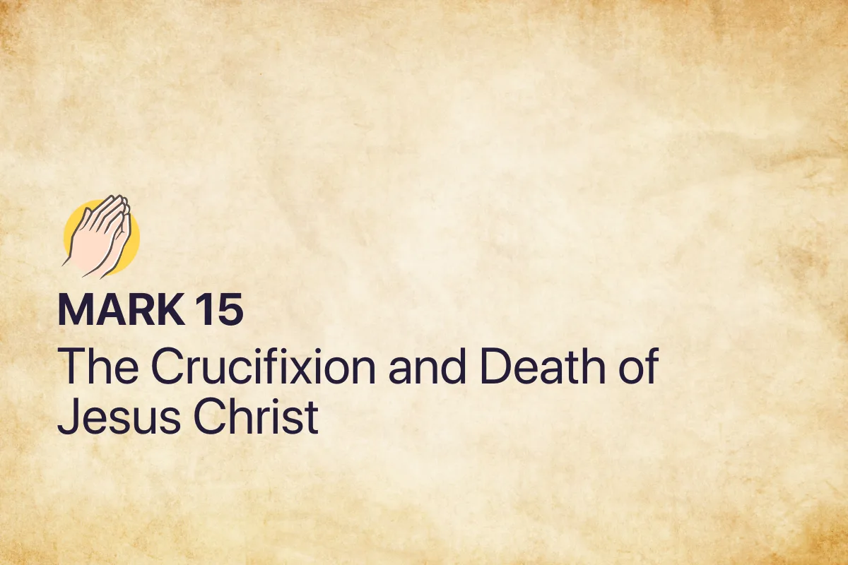 Mark 15: The Crucifixion and Death of Jesus Christ
