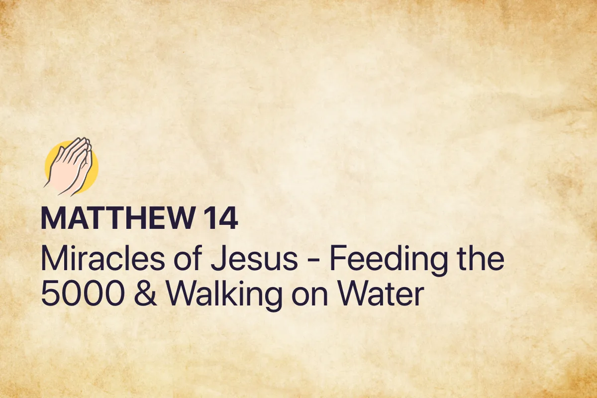 Matthew 14: Miracles of Jesus - Feeding the 5000 & Walking on Water