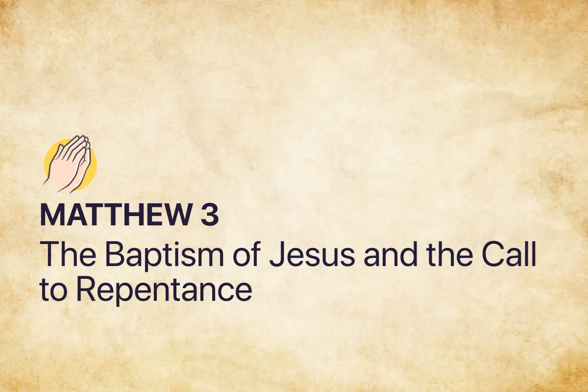 Matthew 3: The Baptism of Jesus and the Call to Repentance