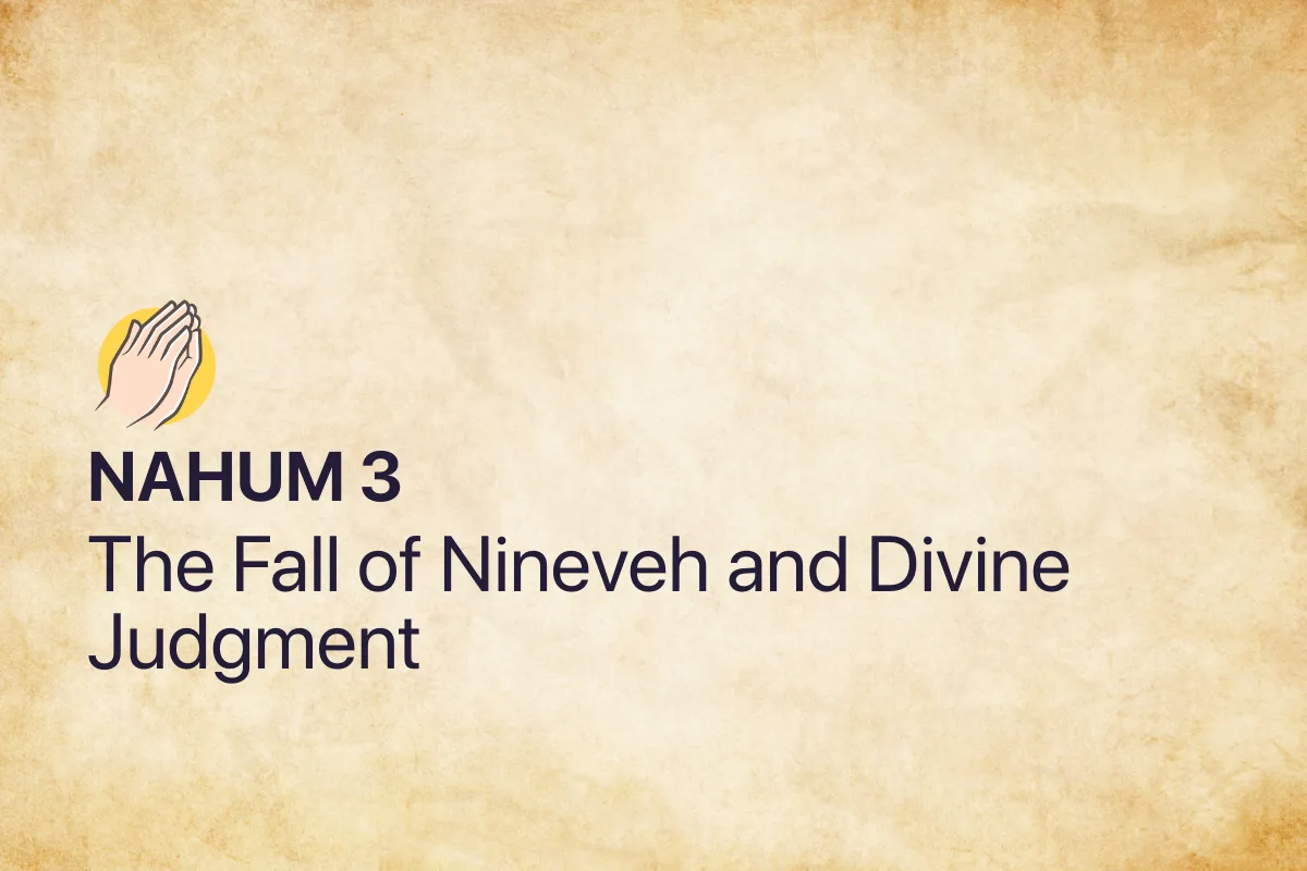 Nahum 3: The Fall of Nineveh and Divine Judgment