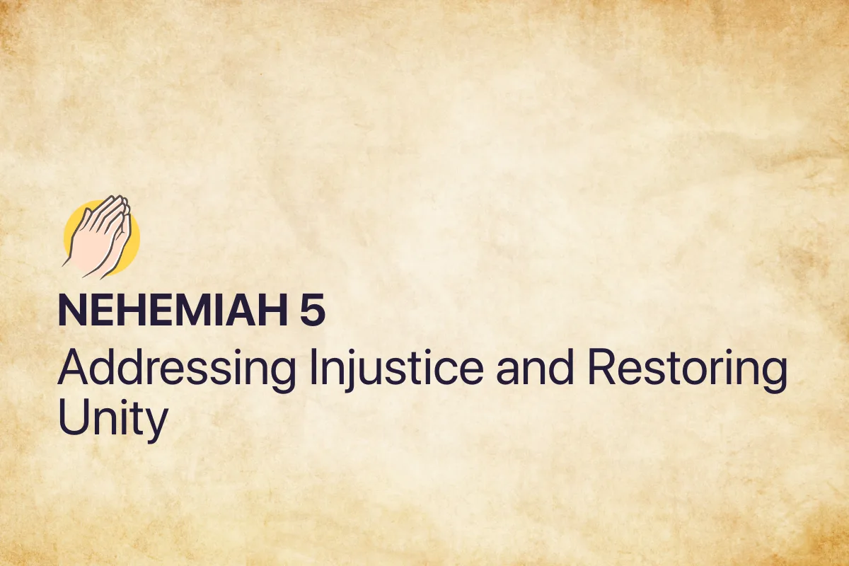 Nehemiah 5: Addressing Injustice and Restoring Unity