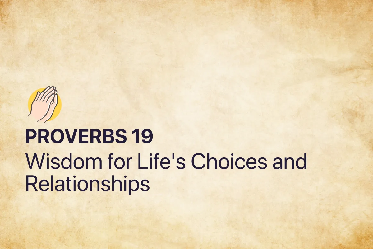 Proverbs 19: Wisdom for Life's Choices and Relationships