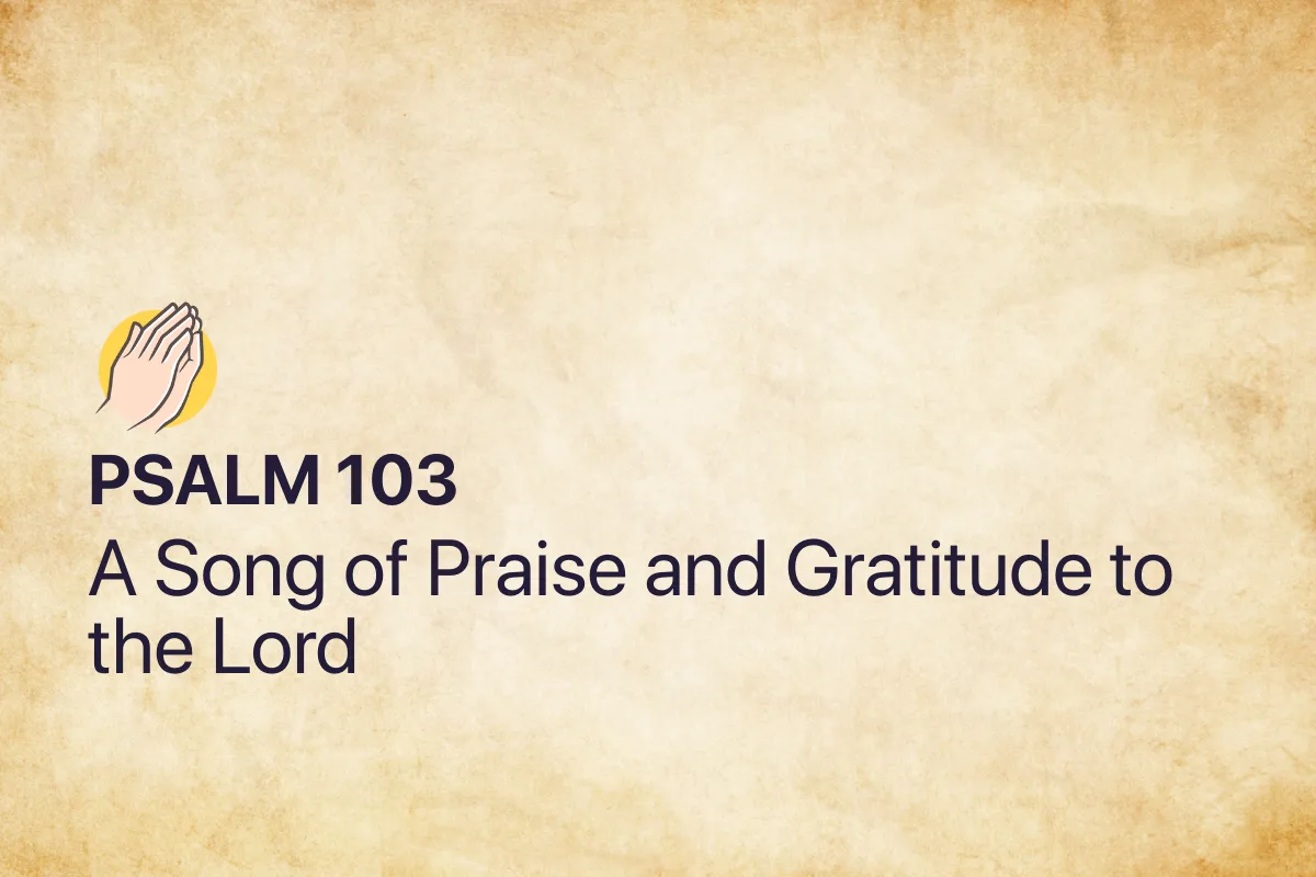 Psalm 103: A Song of Praise and Gratitude to the Lord