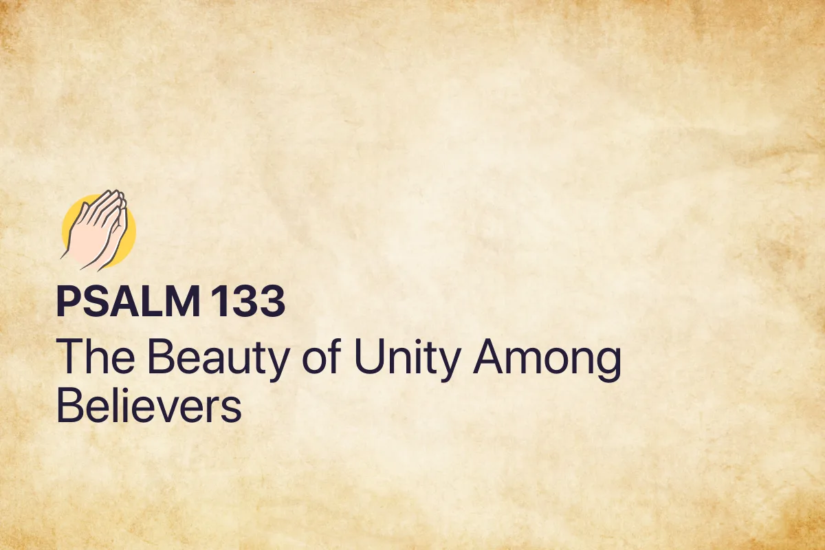 Psalm 133: The Beauty of Unity Among Believers