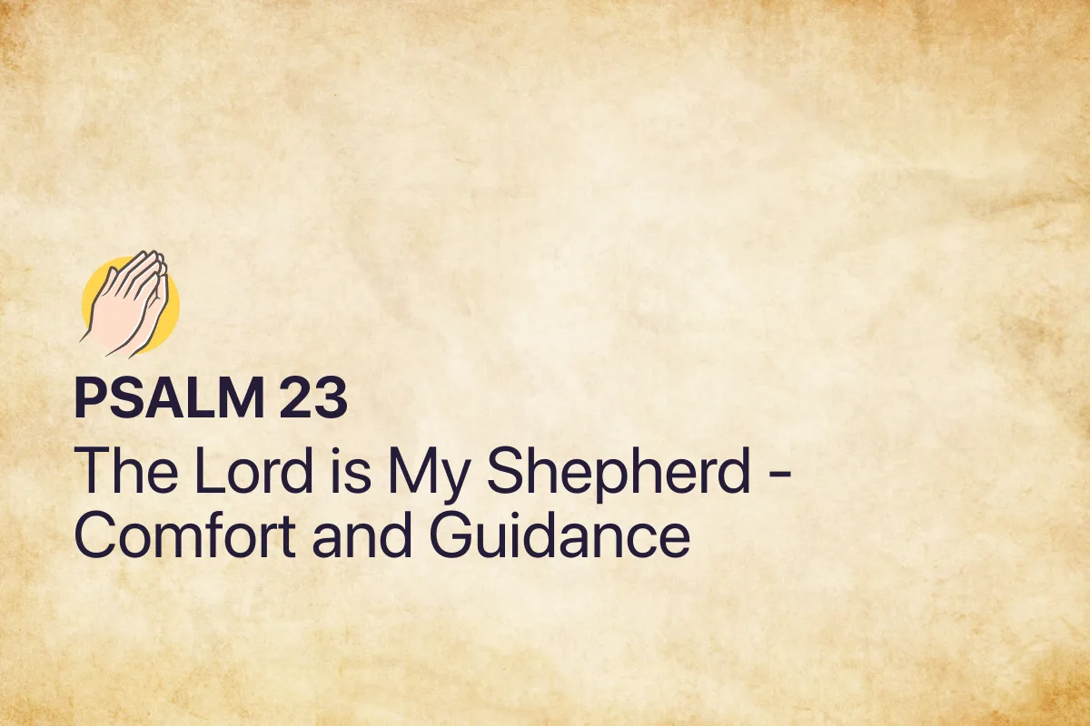 Psalm 23: The Lord is My Shepherd - Comfort and Guidance