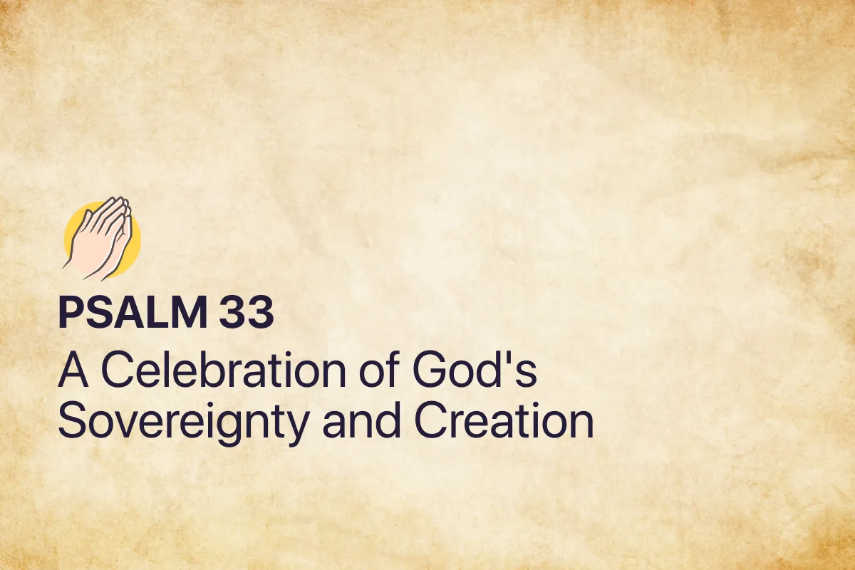 Psalm 33: A Celebration of God's Sovereignty and Creation