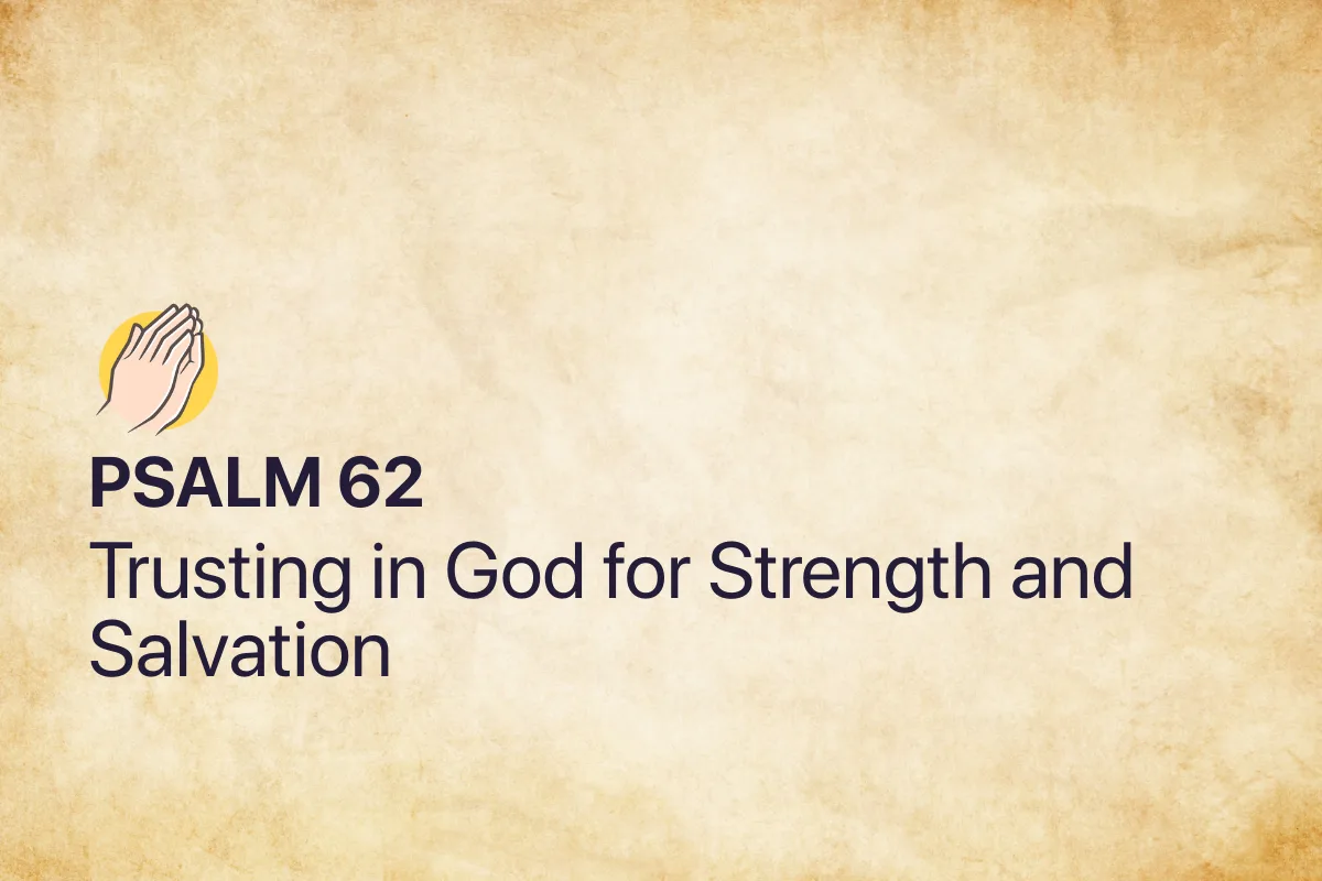 Psalm 62: Trusting in God for Strength and Salvation