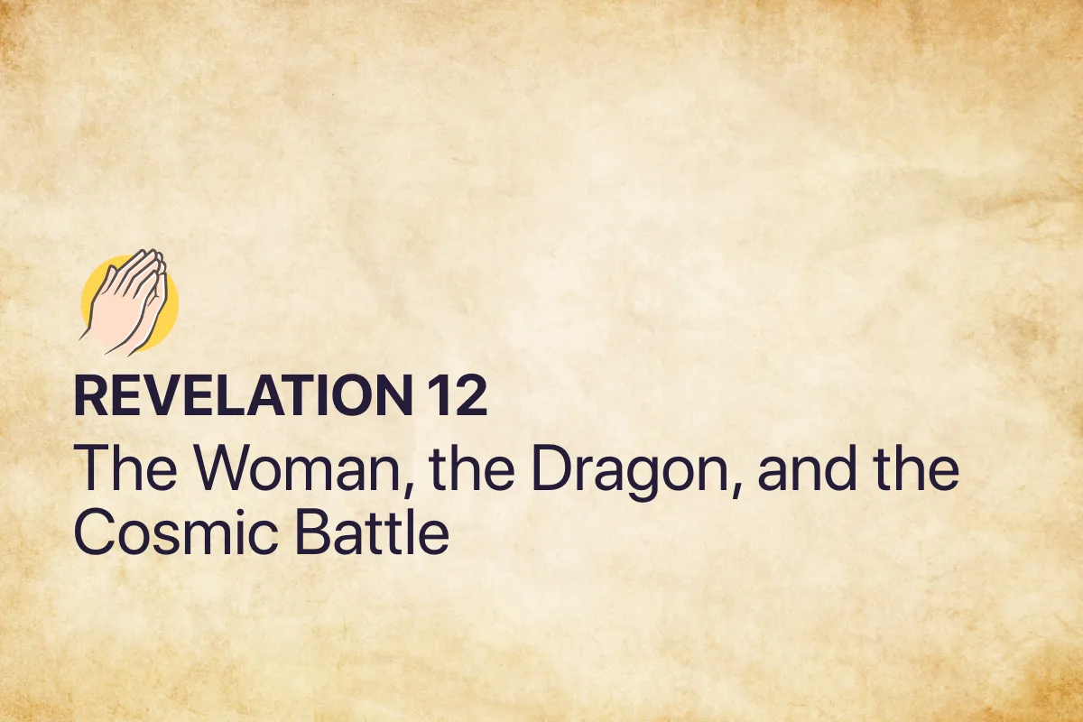 Revelation 12: The Woman, the Dragon, and the Cosmic Battle