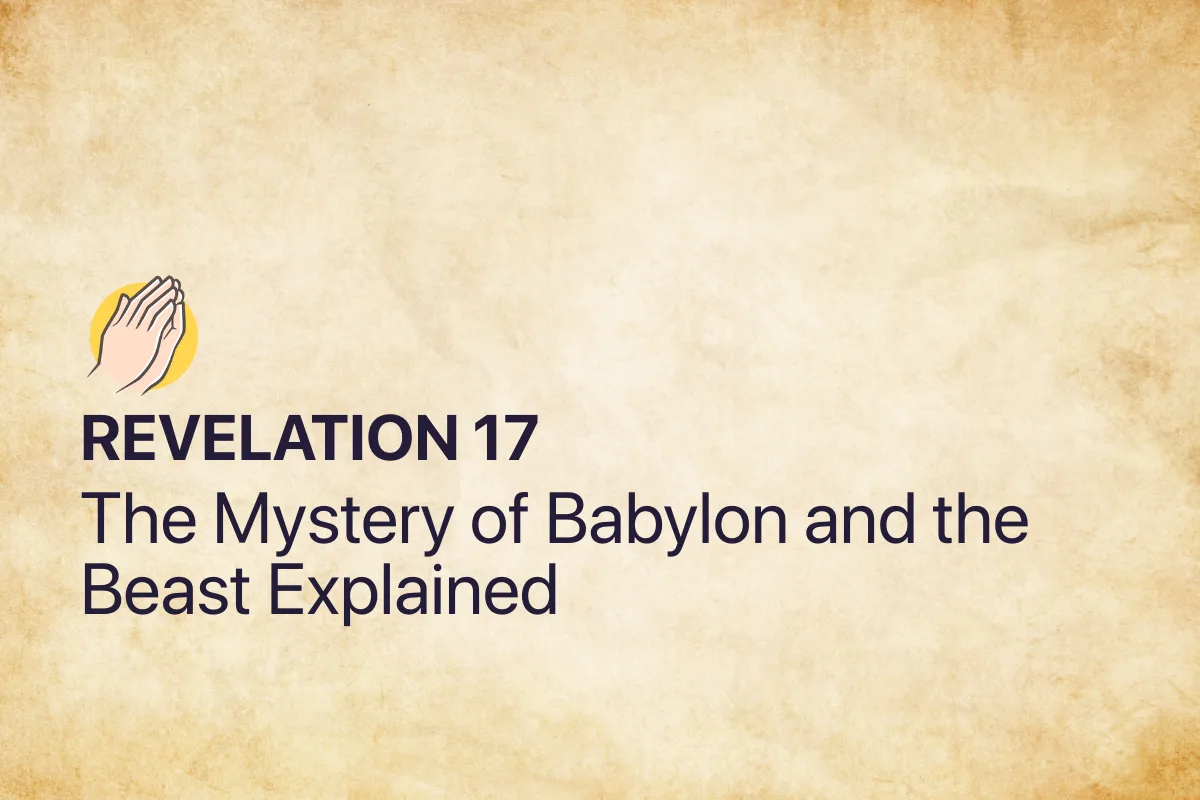 Revelation 17: The Mystery of Babylon and the Beast Explained