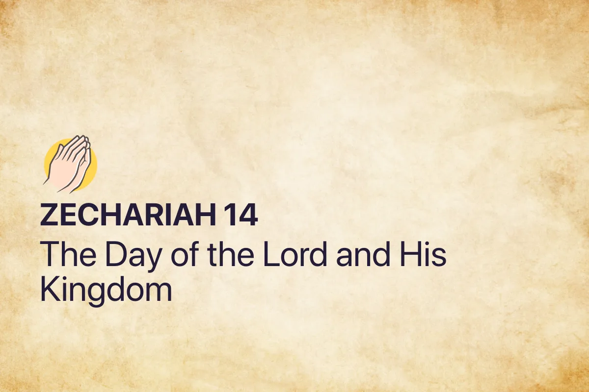 Zechariah 14: The Day of the Lord and His Kingdom