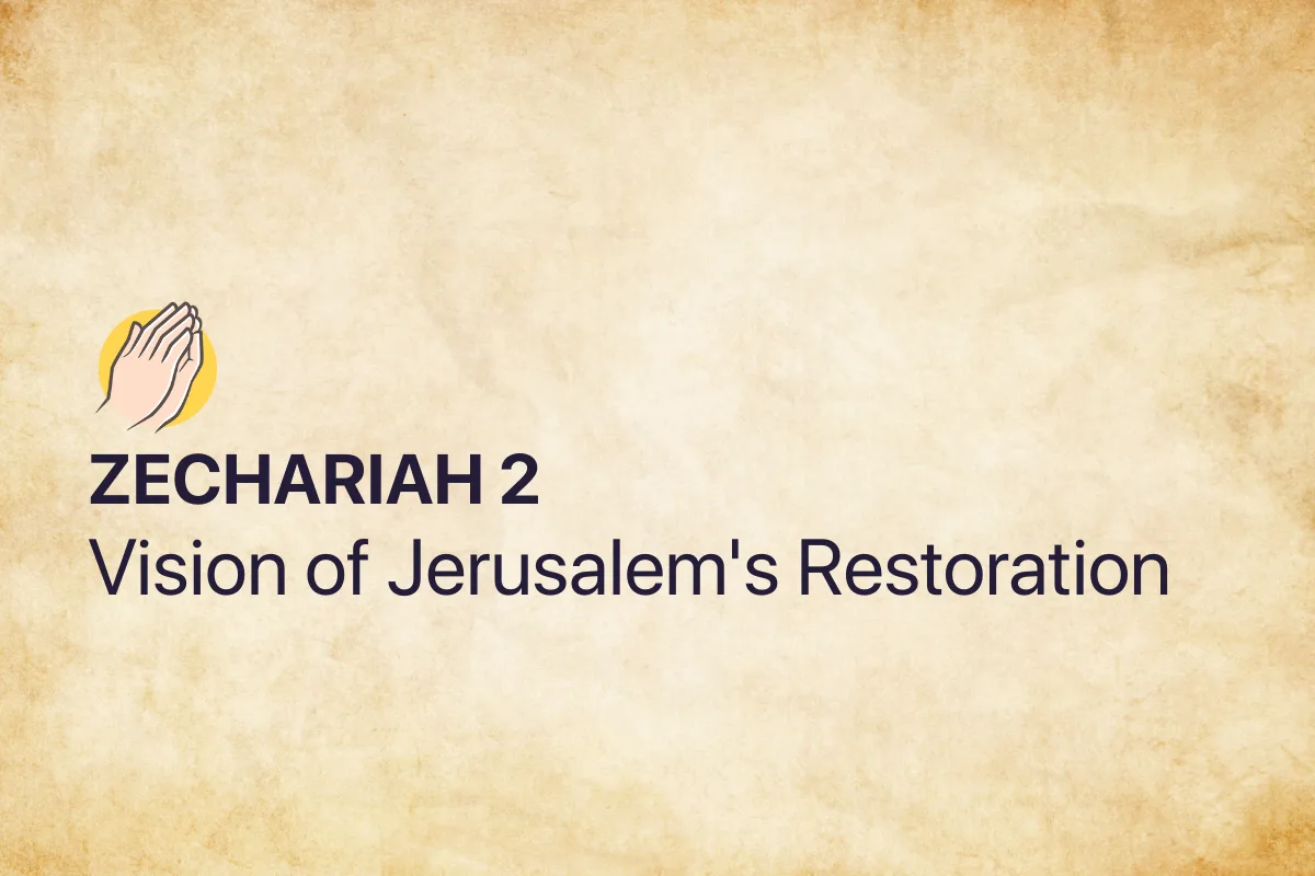 Zechariah 2: Vision of Jerusalem's Restoration