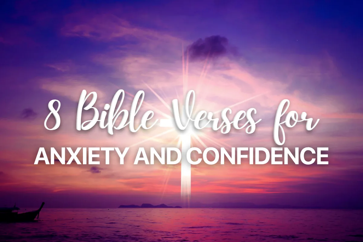 8 Bible Verses for Anxiety and Confidence