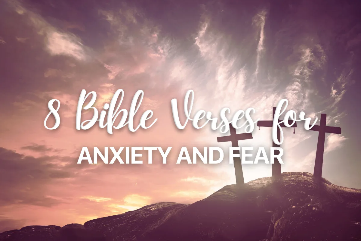8 Bible Verses for Anxiety and Fear
