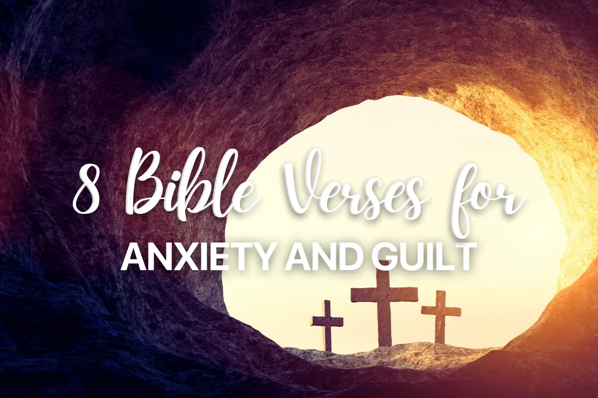 8 Bible Verses for Anxiety and Guilt