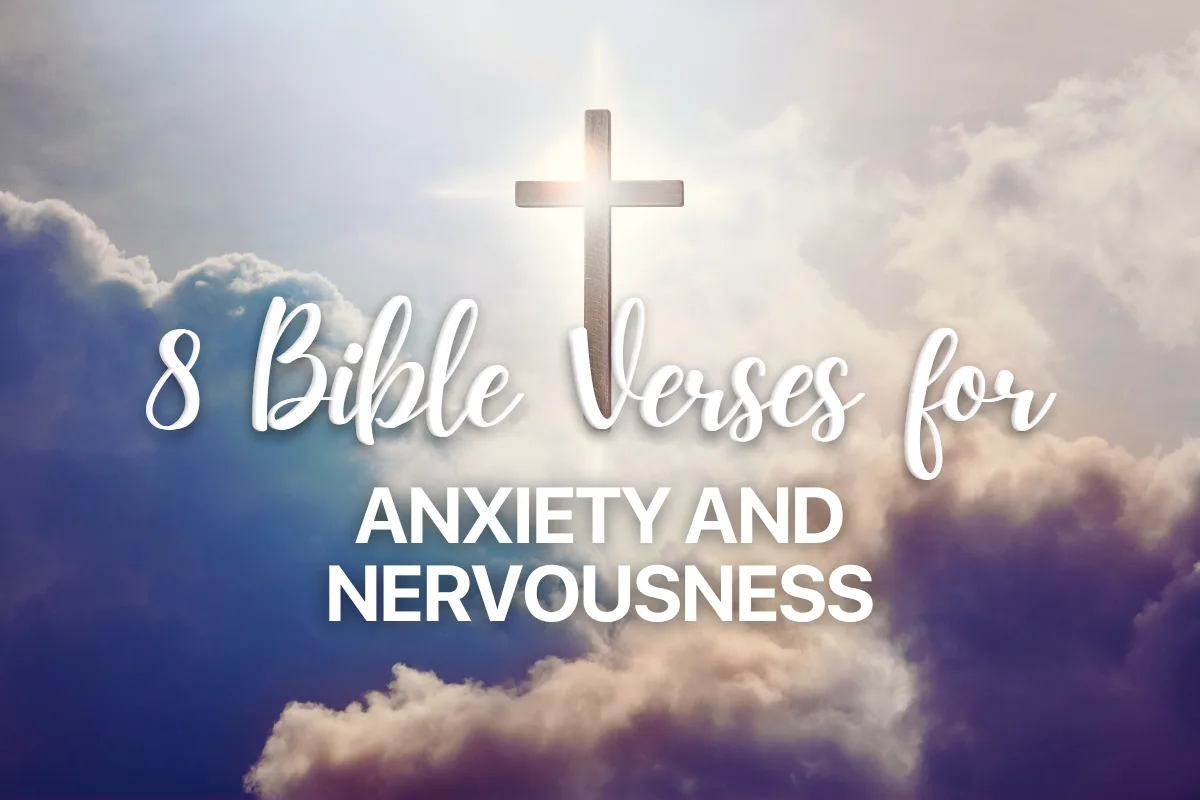 8 Bible Verses for Anxiety and Nervousness